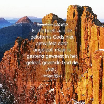 Picture 04 - Romeinen 4:20 NLD - En hij heeft aan de beloftenis Gods niet - Bible Verse Picture