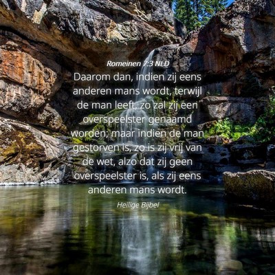 Picture 04 - Romeinen 7:3 NLD - Daarom dan, indien zij eens anderen mans wordt, - Bible Verse Picture