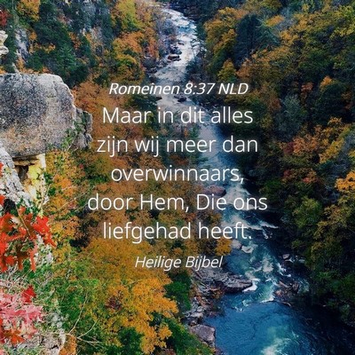 Picture 04 - Romeinen 8:37 NLD - Maar in dit alles zijn wij meer dan overwinnaars, - Bible Verse Picture