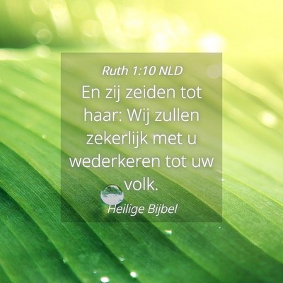Picture 04 - Ruth 1:10 NLD - En zij zeiden tot haar: Wij zullen zekerlijk met - Bible Verse Picture