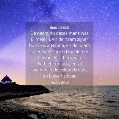 Picture 04 - Ruth 1:2 NLD - De naam nu dezes mans was Elimelech, en de naam - Bible Verse Picture