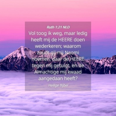 Picture 04 - Ruth 1:21 NLD - Vol toog ik weg, maar ledig heeft mij de HEERE - Bible Verse Picture