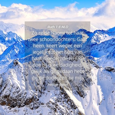 Picture 04 - Ruth 1:8 NLD - Zo zeide Naomi tot haar twee schoondochters: Gaat - Bible Verse Picture