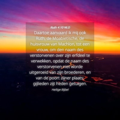 Picture 04 - Ruth 4:10 NLD - Daartoe aanvaard ik mij ook Ruth, de - Bible Verse Picture