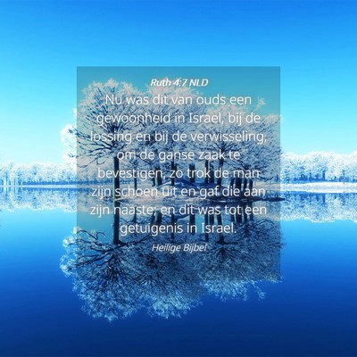Picture 04 - Ruth 4:7 NLD - Nu was dit van ouds een gewoonheid in Israel, bij - Bible Verse Picture