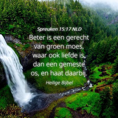 Picture 04 - Spreuken 15:17 NLD - Beter is een gerecht van groen moes, waar ook - Bible Verse Picture