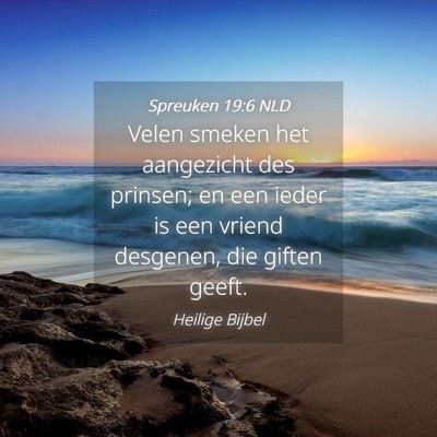 Picture 04 - Spreuken 19:6 NLD - Velen smeken het aangezicht des prinsen; en een - Bible Verse Picture