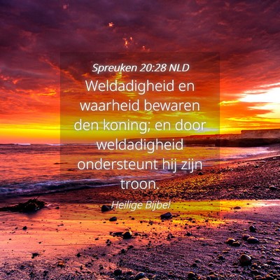 Picture 04 - Spreuken 20:28 NLD - Weldadigheid en waarheid bewaren den koning; en - Bible Verse Picture