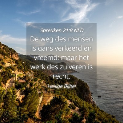 Picture 04 - Spreuken 21:8 NLD - De weg des mensen is gans verkeerd en vreemd; - Bible Verse Picture