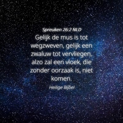 Picture 04 - Spreuken 26:2 NLD - Gelijk de mus is tot wegzweven, gelijk een zwaluw - Bible Verse Picture
