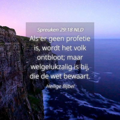 Picture 04 - Spreuken 29:18 NLD - Als er geen profetie is, wordt het volk ontbloot; - Bible Verse Picture