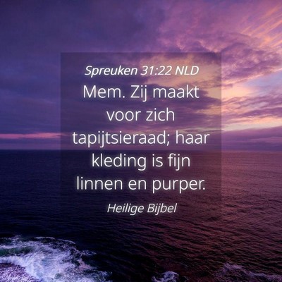Picture 04 - Spreuken 31:22 NLD - Mem. Zij maakt voor zich tapijtsieraad; haar - Bible Verse Picture