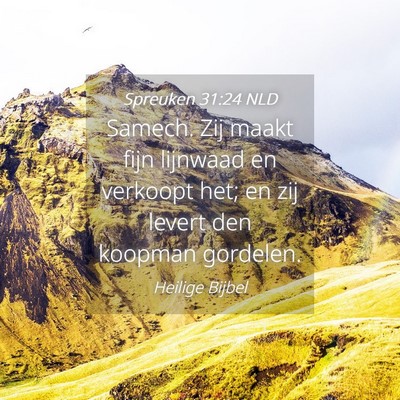 Picture 04 - Spreuken 31:24 NLD - Samech. Zij maakt fijn lijnwaad en verkoopt het; - Bible Verse Picture