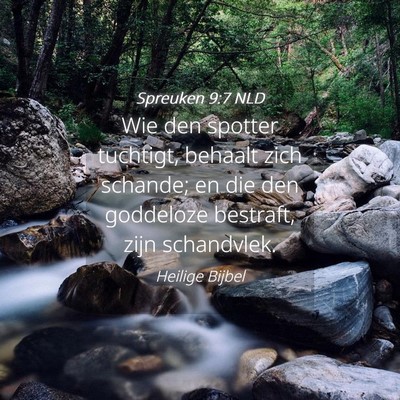 Picture 04 - Spreuken 9:7 NLD - Wie den spotter tuchtigt, behaalt zich schande; - Bible Verse Picture