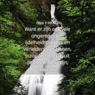 Picture 04 - Titus 1:10 NLD - Want er zijn ook vele ongeregelden, - Bible Verse Picture