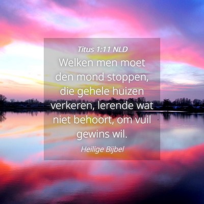 Picture 04 - Titus 1:11 NLD - Welken men moet den mond stoppen, die gehele - Bible Verse Picture