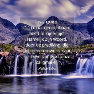 Picture 04 - Titus 1:3 NLD - (1:2) maar geopenbaard heeft te Zijner tijd; - Bible Verse Picture