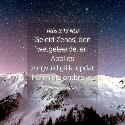 Picture 04 - Titus 3:13 NLD - Geleid Zenas, den wetgeleerde, en Apollos - Bible Verse Picture
