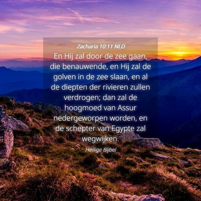 Picture 04 - Zacharia 10:11 NLD - En Hij zal door de zee gaan, die benauwende, en - Bible Verse Picture