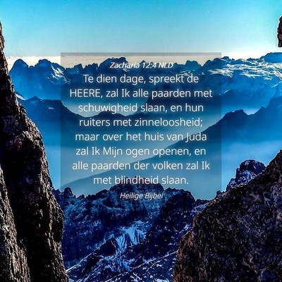 Picture 04 - Zacharia 12:4 NLD - Te dien dage, spreekt de HEERE, zal Ik alle - Bible Verse Picture