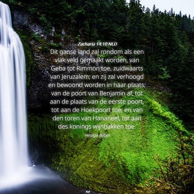 Picture 04 - Zacharia 14:10 NLD - Dit ganse land zal rondom als een vlak veld - Bible Verse Picture