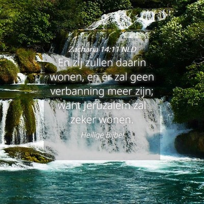 Picture 04 - Zacharia 14:11 NLD - En zij zullen daarin wonen, en er zal geen - Bible Verse Picture