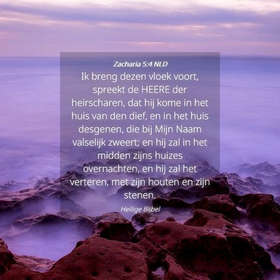 Picture 04 - Zacharia 5:4 NLD - Ik breng dezen vloek voort, spreekt de HEERE der - Bible Verse Picture