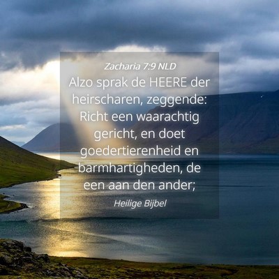 Picture 04 - Zacharia 7:9 NLD - Alzo sprak de HEERE der heirscharen, zeggende: - Bible Verse Picture