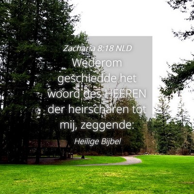 Picture 04 - Zacharia 8:18 NLD - Wederom geschiedde het woord des HEEREN der - Bible Verse Picture