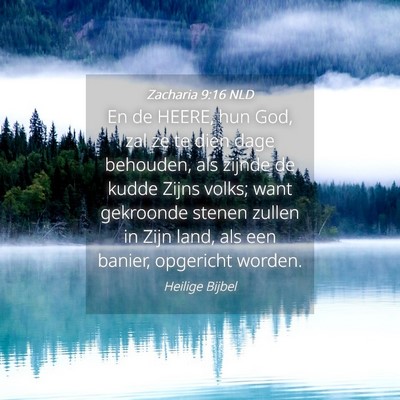 Picture 04 - Zacharia 9:16 NLD - En de HEERE, hun God, zal ze te dien dage - Bible Verse Picture