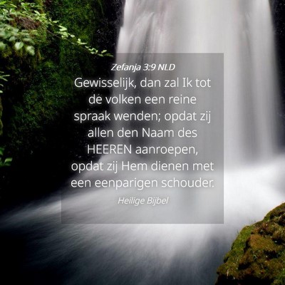 Picture 04 - Zefanja 3:9 NLD - Gewisselijk, dan zal Ik tot de volken een reine - Bible Verse Picture