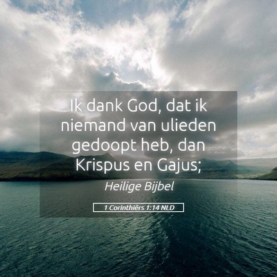 Picture 05 - 1 Corinthiërs 1:14 NLD - Ik dank God, dat ik niemand van ulieden gedoopt - Bible Verse Picture