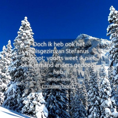 Picture 05 - 1 Corinthiërs 1:16 NLD - Doch ik heb ook het huisgezin van Stefanus - Bible Verse Picture