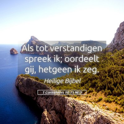 Picture 05 - 1 Corinthiërs 10:15 NLD - Als tot verstandigen spreek ik; oordeelt gij, - Bible Verse Picture