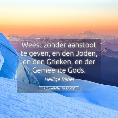 Picture 05 - 1 Corinthiërs 10:32 NLD - Weest zonder aanstoot te geven, en den Joden, en - Bible Verse Picture