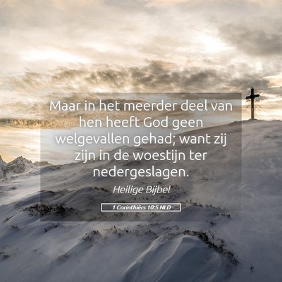 Picture 05 - 1 Corinthiërs 10:5 NLD - Maar in het meerder deel van hen heeft God geen - Bible Verse Picture