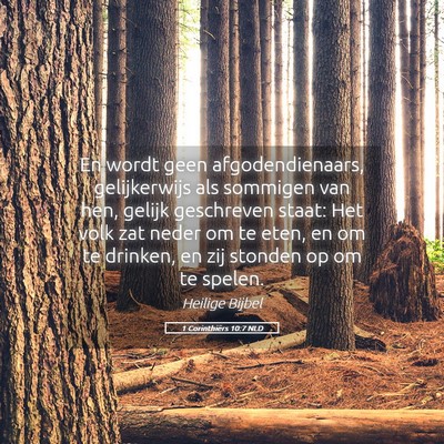 Picture 05 - 1 Corinthiërs 10:7 NLD - En wordt geen afgodendienaars, gelijkerwijs als - Bible Verse Picture