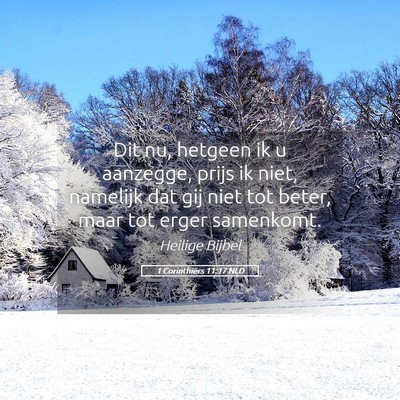 Picture 05 - 1 Corinthiërs 11:17 NLD - Dit nu, hetgeen ik u aanzegge, prijs ik niet, - Bible Verse Picture