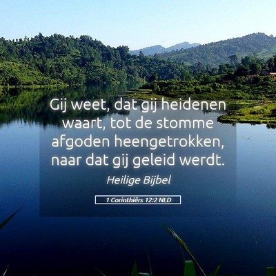 Picture 05 - 1 Corinthiërs 12:2 NLD - Gij weet, dat gij heidenen waart, tot de stomme - Bible Verse Picture
