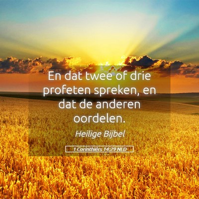 Picture 05 - 1 Corinthiërs 14:29 NLD - En dat twee of drie profeten spreken, en dat de - Bible Verse Picture