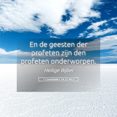 Picture 05 - 1 Corinthiërs 14:32 NLD - En de geesten der profeten zijn den profeten - Bible Verse Picture