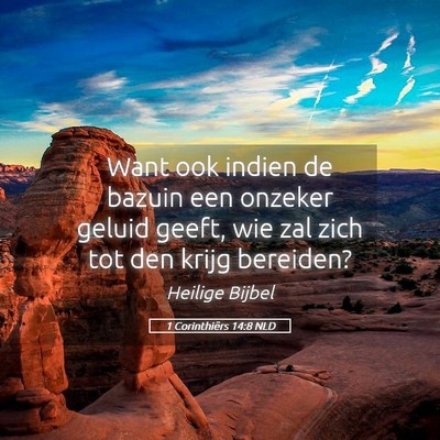 Picture 05 - 1 Corinthiërs 14:8 NLD - Want ook indien de bazuin een onzeker geluid - Bible Verse Picture
