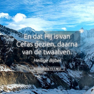 Picture 05 - 1 Corinthiërs 15:5 NLD - En dat Hij is van Cefas gezien, daarna van de - Bible Verse Picture