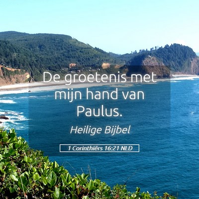 Picture 05 - 1 Corinthiërs 16:21 NLD - De groetenis met mijn hand van - Bible Verse Picture