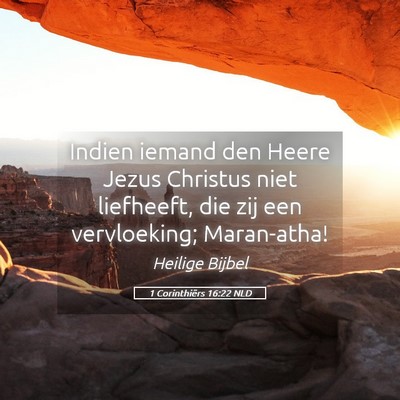Picture 05 - 1 Corinthiërs 16:22 NLD - Indien iemand den Heere Jezus Christus niet - Bible Verse Picture