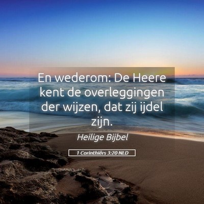 Picture 05 - 1 Corinthiërs 3:20 NLD - En wederom: De Heere kent de overleggingen der - Bible Verse Picture