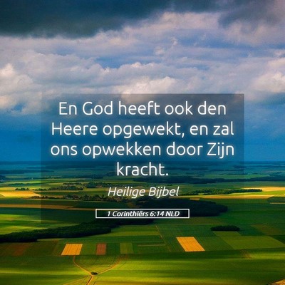 Picture 05 - 1 Corinthiërs 6:14 NLD - En God heeft ook den Heere opgewekt, en zal ons - Bible Verse Picture