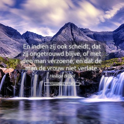 Picture 05 - 1 Corinthiërs 7:11 NLD - En indien zij ook scheidt, dat zij ongetrouwd - Bible Verse Picture