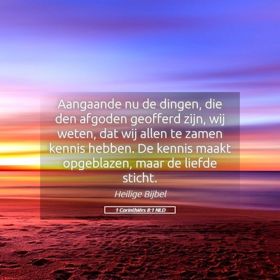 Picture 05 - 1 Corinthiërs 8:1 NLD - Aangaande nu de dingen, die den afgoden geofferd - Bible Verse Picture