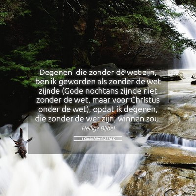 Picture 05 - 1 Corinthiërs 9:21 NLD - Degenen, die zonder de wet zijn, ben ik geworden - Bible Verse Picture